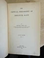 The Critical Philosophy Of Immanuel Kant By Edward Caird (1889)