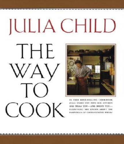 The Way to Cook – Paperback By Child, Julia – ACCEPTABLE