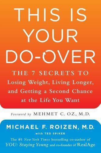This Is Your Do-Over: The 7 Secrets to – hardcover, Michael F Roizen, 1501103334