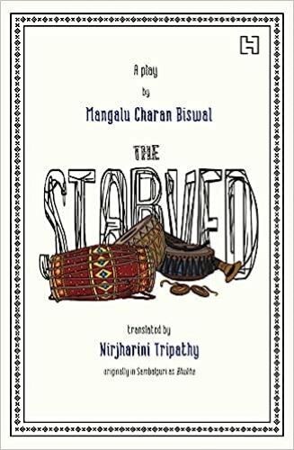 The Starved Mangalu Charan Biswal and Nirjharini Tripathy Paperback brand new