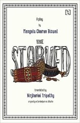 The Starved Mangalu Charan Biswal and Nirjharini Tripathy Paperback brand new