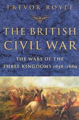 The British Civil War: The Wars of the Three Kingdoms 1638-1660, Trevor Royle, 9