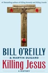 Killing Jesus – Hardcover By O’Reilly, Bill – GOOD
