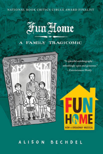 Fun Home: A Family Tragicomic – Paperback By Bechdel, Alison – GOOD