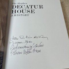 The Stephen Decatur House: A History Autographed By All Four Authors.