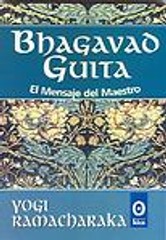 Bhagavad Guita: El Mensaje del Maestro by Yogi Ramacharaka