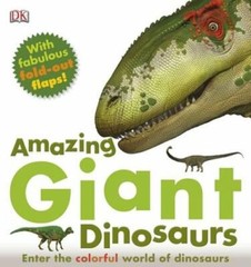 Amazing Giant Dinosaurs by DK: New