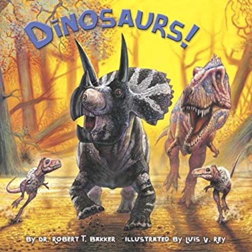 Dinosaurs! Library Binding Robert T. Bakker