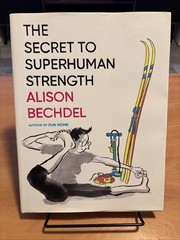 The Secret to Superhuman Strength | Alison Bechdel | Houghton | 2021 | Signed
