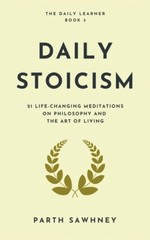 Daily Stoicism: 21 Life-Changing Meditations On Philosophy And The Art Of L…