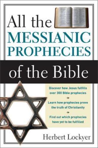 All The Messianic Prophecies Of The Bible, Paperback by Lockyer, Herbert, Bra…
