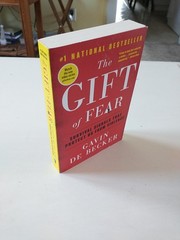 Gift of Fear : Survival Signals That Protect Us from Violence by Gavin de Becker