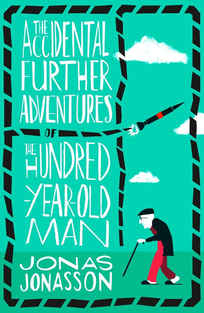 The Accidental Further Adventures of the Hundred-Year-Old Man [Paperback] Jo…