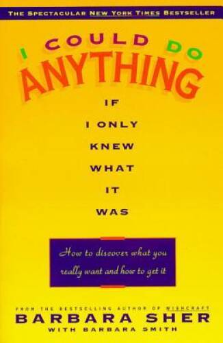 I Could Do Anything If I Only Knew What It Was: How to Discover What You – GOOD