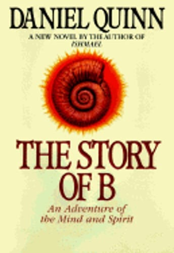 The Story of B by Daniel Quinn: Used