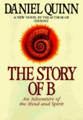 The Story of B by Daniel Quinn: Used