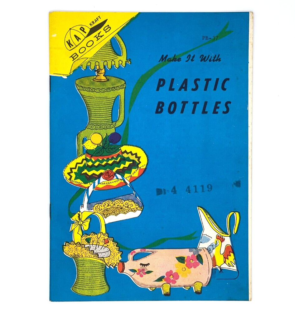 Plastic Bottles Easy to Make Crafts by KAP Vintage 1974- 31 pages See Video