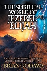 Brian Godawa The Spiritual World of Jezebel and Elijah (Paperback)