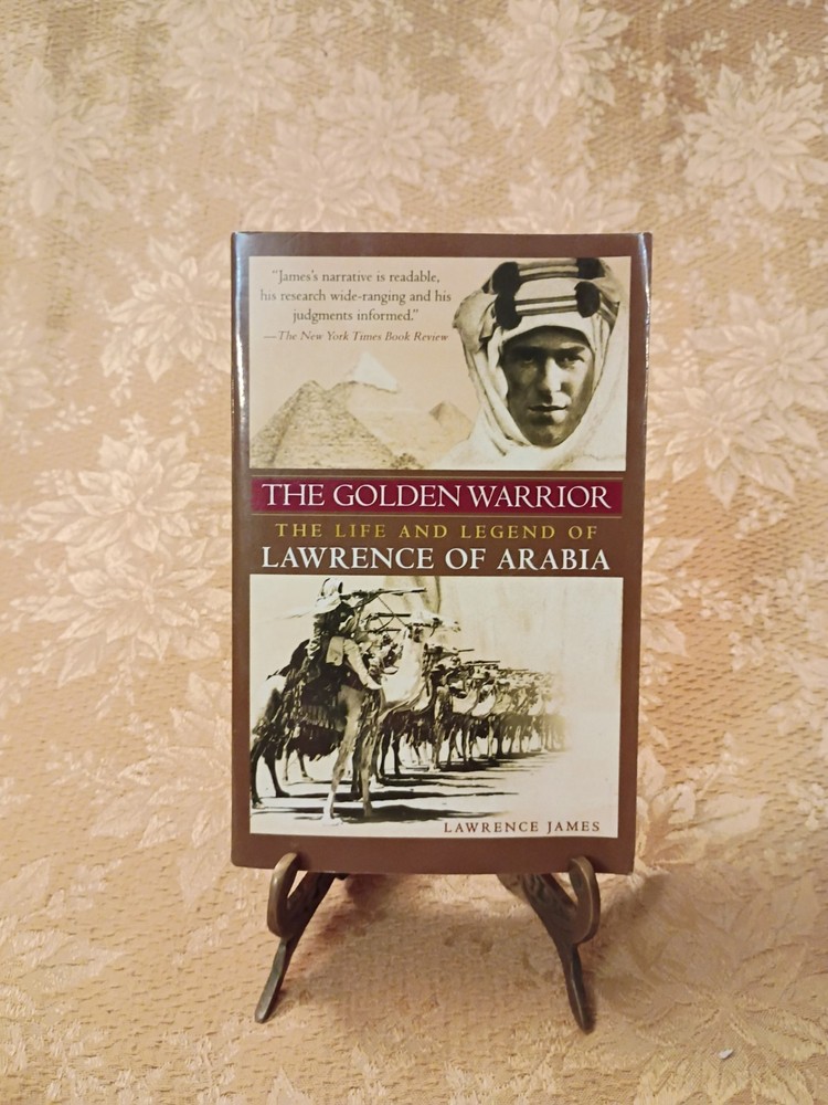 The Golden Warrior Lawrence of Arabia Biography Lawrence James 2008 Paperback