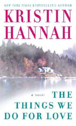 The Things We Do for Love – Mass Market Paperback By Hannah, Kristin – GOOD