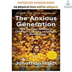 The Anxious Generation: How the Great Re, Jonathan Haidt 2024