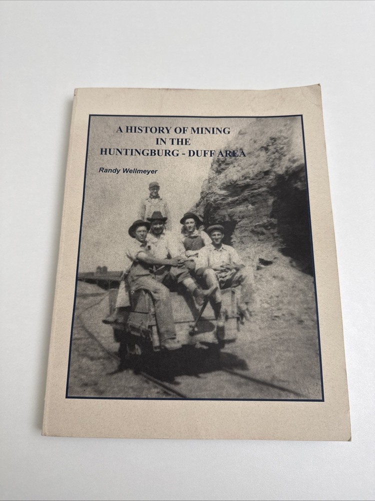 A History Of Mining In The Huntingburg – Duff Area By Randy Wellmeyer – 2006