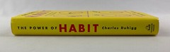 The Power of Habit : Why We Do What We Do in Life…, Charles Duhigg, 2012, HCDJ