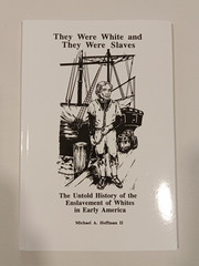 They Were White and They Were Slaves: The Untold History by Michael Hoffman PB