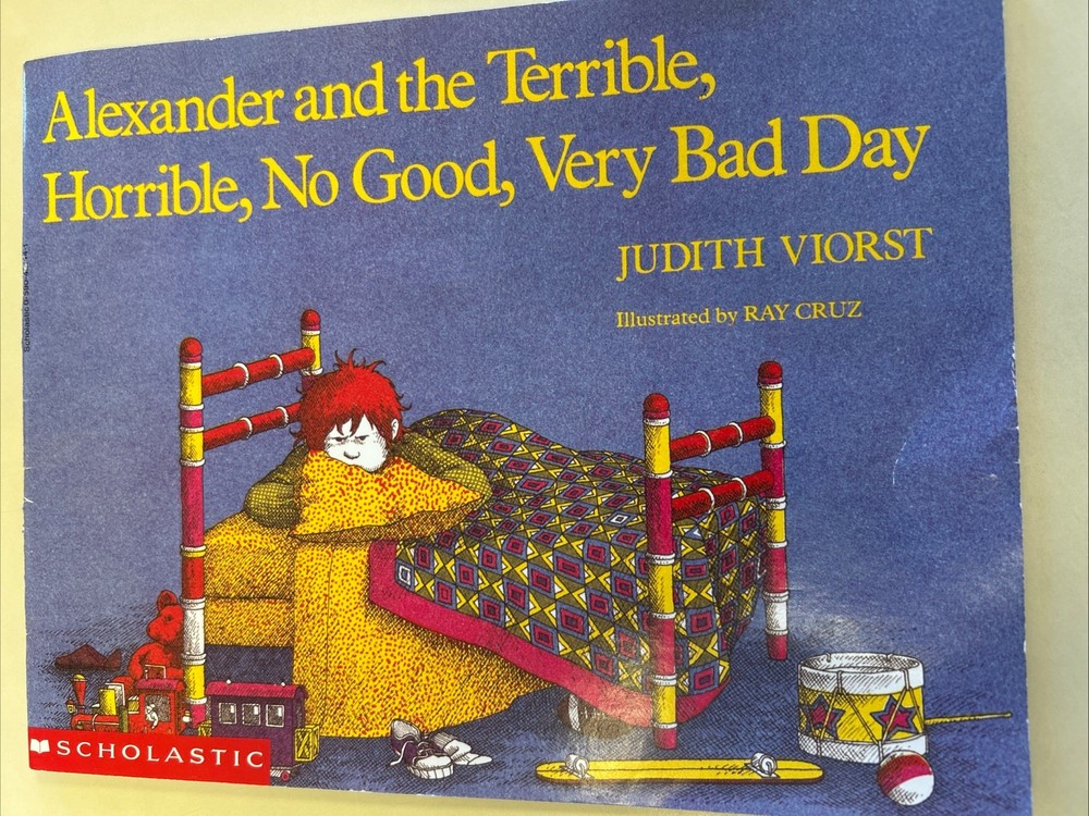Alexander and the Terrible, Horrible, No Good, Very Bad Day by Judith Viorst…