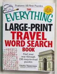 THE EVERYTHING LARGE-PRINT TRAVEL WORD SEARCH BOOK FIND By Charles Timmerman New