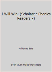 I Will Win! (Scholastic Phonics Readers 7) by Adrienne Betz