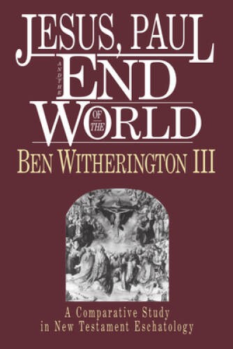 Jesus, Paul and the End of the World – Paperback By Ben Witherington III – GOOD