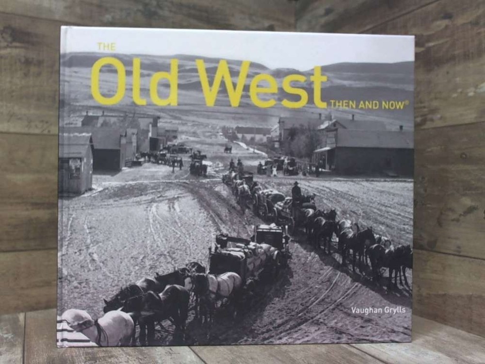 The Old West Then and Now® by Grylls, Vaughan F. Pavilion Books