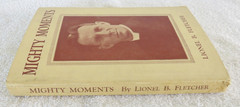 Mighty Moments -Autobiography by Lionel B Fletcher 1931 PB