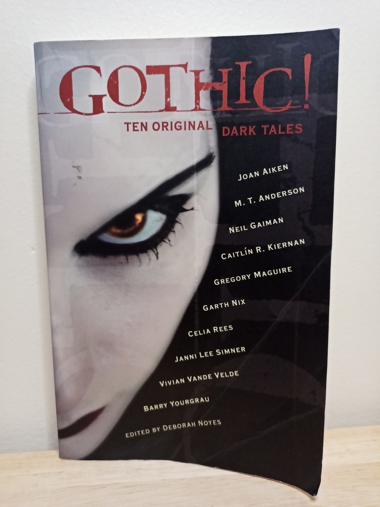 Gothic! : Ten Original Dark Tales by Deborah Noyes (2006) : Paperback : GOOD