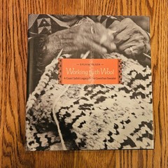 Working With Wool A Coast Salish Legacy & the Cowichan Sweater by Sylvia Olsen