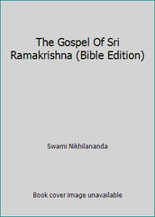 The Gospel Of Sri Ramakrishna (Bible Edition) by Swami Nikhilananda