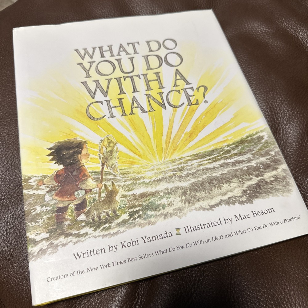 What Do You Do with a Chance? by Kobi Yamada (2018, Hardcover)