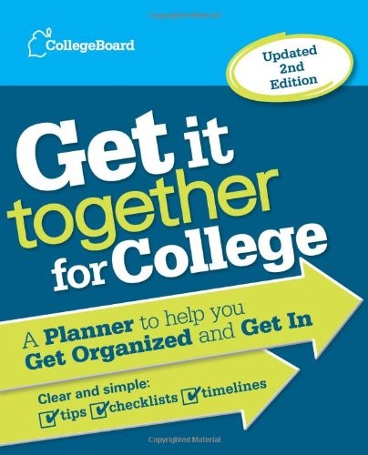 GET IT TOGETHER FOR COLLEGE: A PLANNER TO HELP YOU GET By The College Board Mint