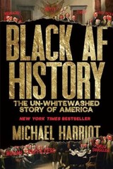 Black AF History: The Un-Whitewashe…, Harriot, Michae