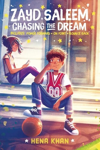 Zayd Saleem, Chasing the Dream: Power Forward; On Point; Bounce Back, Khan, Hena