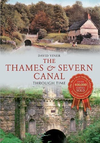 The Thames & Severn Canal Through Time by David Viner Book The Fast Free
