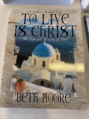 TO LIVE IS CHRIST Life and Ministry of Paul Beth Moore Kit Lifeway *READ MISSING