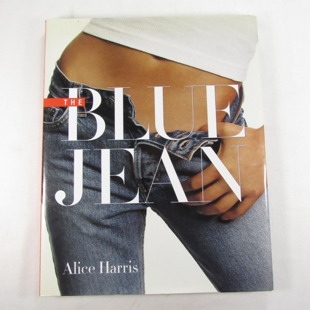 The Blue Jean by Alice Harris 144 Pages 135 Color & B&W Photos Coffee Table Book