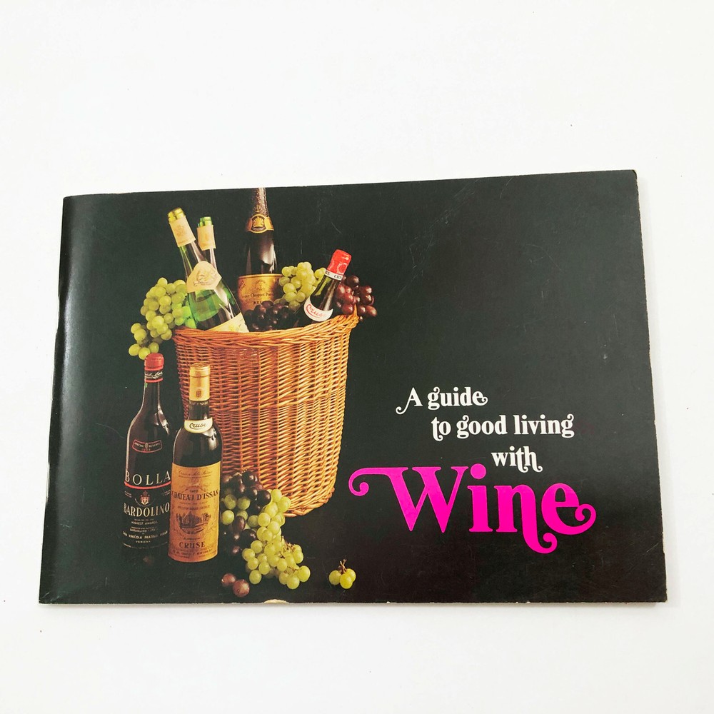 A Guide To Good Living With Wine ~ Booklet 45 pages