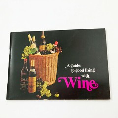A Guide To Good Living With Wine ~ Booklet 45 pages
