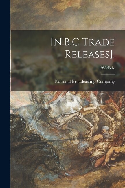 [N B C Trade Releases] ; 1953: Feb