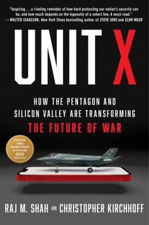 Unit X : How the Pentagon and Silicon Valley Are Transforming the