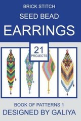 Brick Stitch Seed Bead Earrings Book Of Patterns: 21 Projects (RePrint)