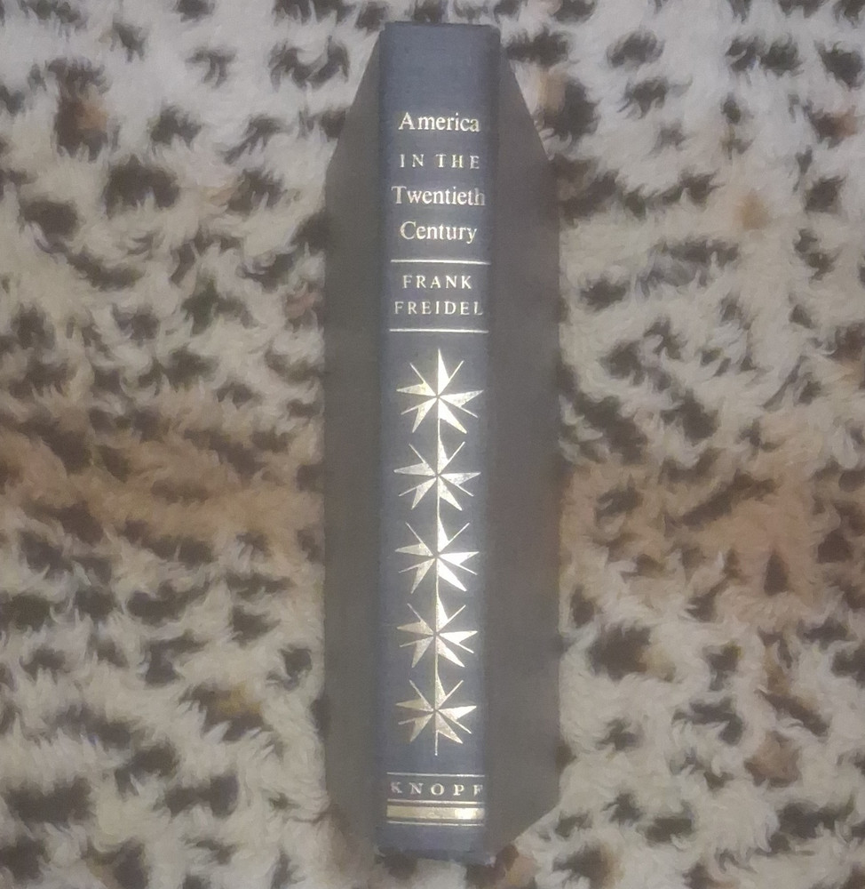 Frank Freidel America in the Twentieth Century Hardcover 1960 Knopf 1st Ed